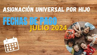 ✅ Fechas de Pago de la Asignación Universal por Hijo AUH Julio 2024 [upl. by Yrdua250]