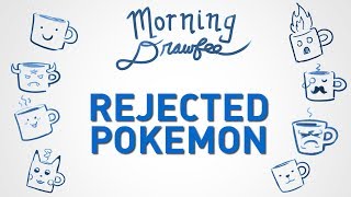 Rejected Pokemon  MORNING DRAWFEE [upl. by Nanam]