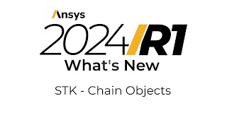 Ansys 2024 R1 Whats New in STK Chain Objects [upl. by Herve]