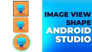 Image View Android Studio  Image View Shape Android Studio  Image View Circular In Android Studio [upl. by Bunder]