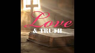 Love and Truth – Part 6 – Mosaic Covenant  Blessings and Curses [upl. by Britton]