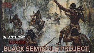 Floridas Negro War Black Seminole Project w Dr Anthony Dixon [upl. by Aig]