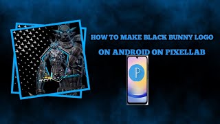 HOW TO MAKE BLACK BUNNY LOGO ON PIXELLAB ON ANDROID RAJEEPHGAMINGFF WHITE444YT [upl. by Merline407]