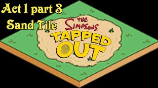 The Simpsons Tapped Out Act 1 Part 3 Sand tile prize unlocked [upl. by Ijan616]