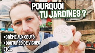 Pourquoi TU JARDINES  Plus melons poivrons crème aux oeufs boutures de vignes etc [upl. by Nali]