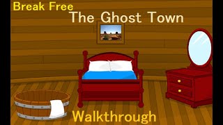 Walkthrough Break Free The Ghost Town [upl. by Sirraf231]