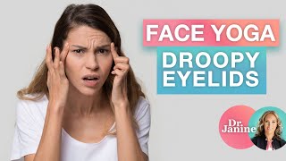 Face Yoga for Droopy Eyelids  Dr Janine [upl. by Gowon]