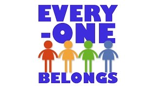 Everyone Belongs [upl. by Cowey]