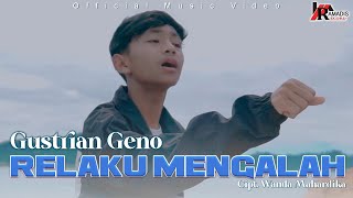 Gustrian Geno  Relaku Mengalah Official Music Video [upl. by Atirehs]