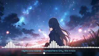 Nightcore  Keane Somewhere Only We Know [upl. by Aarika]