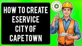 Cape Town eServices Registration  EService City of Cape Town [upl. by Alyel913]