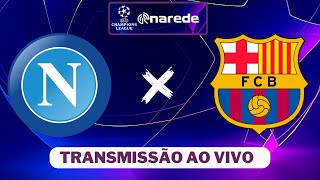 NAPOLI X BARCELONA AO VIVO  CHAMPIONS LEAGUE 2324 AO VIVO [upl. by Lyndell287]