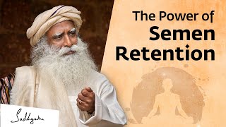 The Power of Semen Retention  Sadhguru [upl. by Sherfield368]