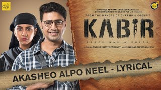 Akasheo Alpo Neel  Lyrical  KABIR  Dev  Rukmini  Aniket C  Indraadip  Arijit Singh [upl. by Akeryt]