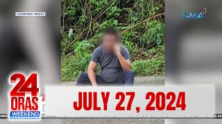 24 Oras Weekend Express July 27 2024 HD [upl. by Enirac]