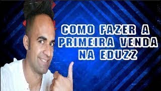 ►Como Fazer a Primeira Venda na Eduzz VENDER NA EDUZZ [upl. by Akcirahs853]