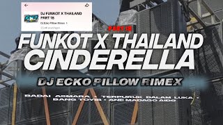 DJ FUNKOT X THAILAND PART 18 CINDERELLA MASHUB FULL BASS KANE [upl. by Olaf]