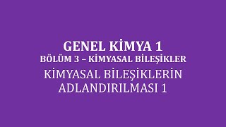 Genel Kimya 1Bölüm 3Kimyasal Bileşikler Kimyasal Bileşiklerin Adlandırılması 1 [upl. by Mcloughlin369]