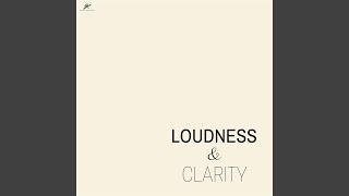 Loudness amp Clarity [upl. by Yecac139]