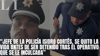 Jefe de la policía Isidro cortés se quito la vida antes de ser detenido tras el operativo ENJAMBRE [upl. by Renrut805]