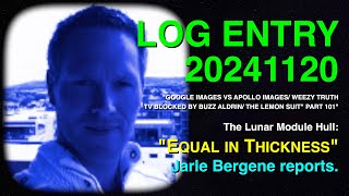 LOG ENTRY 20241120  The Lunar Module Hull quotEqual in Thicknessquot  Jarle Bergene reports [upl. by Bastian]