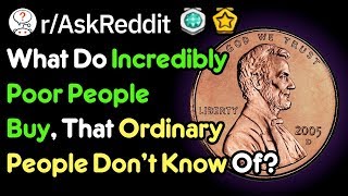 What Do Only Very Poor People Buy Poverty Stories rAskReddit [upl. by Stead771]