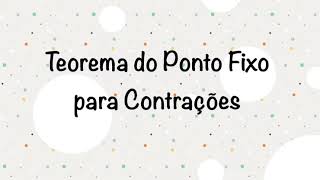 Teorema do Ponto Fixo para Contrações [upl. by Madeleine]