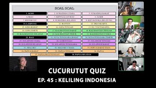 KELILING INDONESIA  CUCURUTUT QUIZ 45 [upl. by Edahs]