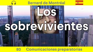 CP080 Los sobrevivientes por Bernard de Montreal con la voz de Julian [upl. by Regine934]