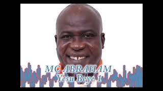 Mc Abraham  Yesu Beye 1 [upl. by Gentille43]