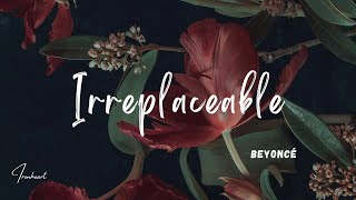 Beyoncé  Irreplaceable Lyrics [upl. by Arait]