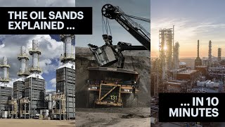 The Oil Sands Explained  in 10 minutes [upl. by Hayyikaz]