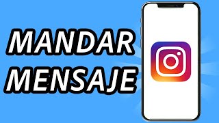 Como mandar mensaje en Instagram 2024 2 MÉTODOS  FÁCIL Y RÁPIDO [upl. by Harragan857]