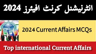 Top International Current Affairs MCQs 2024 Important Current Affairs MCQs 2024 currentaffairs2024 [upl. by Orecul77]