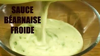 Sauce béarnaise froide  mayonnaise à lestragon  Recette 96 [upl. by Seline]