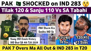 Pak Media Shocked on Ind 283 Vs SA  Tilak 120 amp Sanju 100 Vs SA  Ind Vs SA 4th T20 Match 2024 [upl. by Atnuhs]