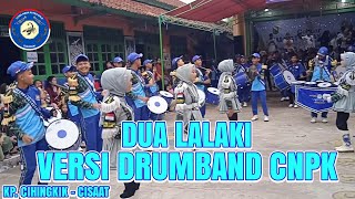 DUA LALAKI  AZMY Z  Cover Drumband CNPK SUKASARI  Kp Cihingkik  Cisaat [upl. by Yseulte]