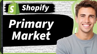 How to Change Your Primary Market in Shopify 2024 New Way [upl. by Eileen133]