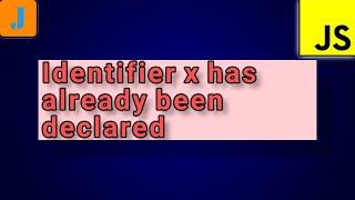 Uncaught SyntaxError Identifier x has already been declared [upl. by Dustan]