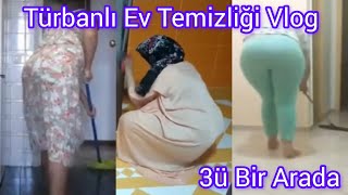 Türbanlı Ev Temizliği Vlog Üçü Bir Arada 9 [upl. by Ynnahc758]