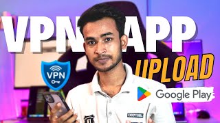 How to Publish App on Play Store  VPN app upload on Google Play Store  English Tutorial [upl. by Sadnak]