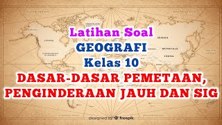 Latihan Soal GEOGRAFI Kelas 10 Bab 2 DASARDASAR PEMETAAN PENGINDERAAN JAUH DAN SIG [upl. by Ott]