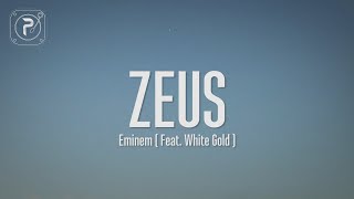 Eminem  Zeus Lyrics FT White Gold [upl. by Acirrehs]