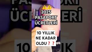 PASAPORT ÜCRETİ 2025’TE BELLİ OLDU🚨 HEMEN BAŞVURUN shorts [upl. by Beekman475]