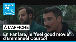 quotEn Fanfarequot  le quotfeel good moviequot dEmmanuel Courcol • FRANCE 24 [upl. by Garik172]