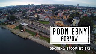 Podniebny Gorzów odc 2  Śródmieście 2 [upl. by Aneleairam]