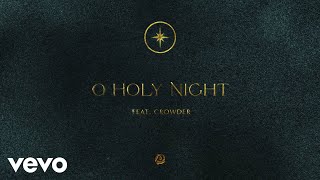 Passion  O Holy Night Audio ft Crowder [upl. by Akerue]