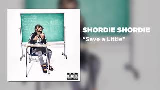 Shordie Shordie  Save a Little Official Audio [upl. by Vyky]