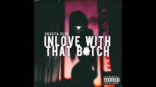 Skusta Clee  Inlove With That Bitch Official Audio [upl. by Nemhauser587]