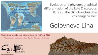 Golovneva Lina – Evolution and phytogeographical differentiation of the Late Cretaceous floras [upl. by Aerda]